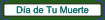 El D�a de Tu Muerte