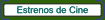 Estrenos de Cine