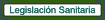 Legislaci�n Sanitaria y General