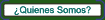 �Quienes Somos?